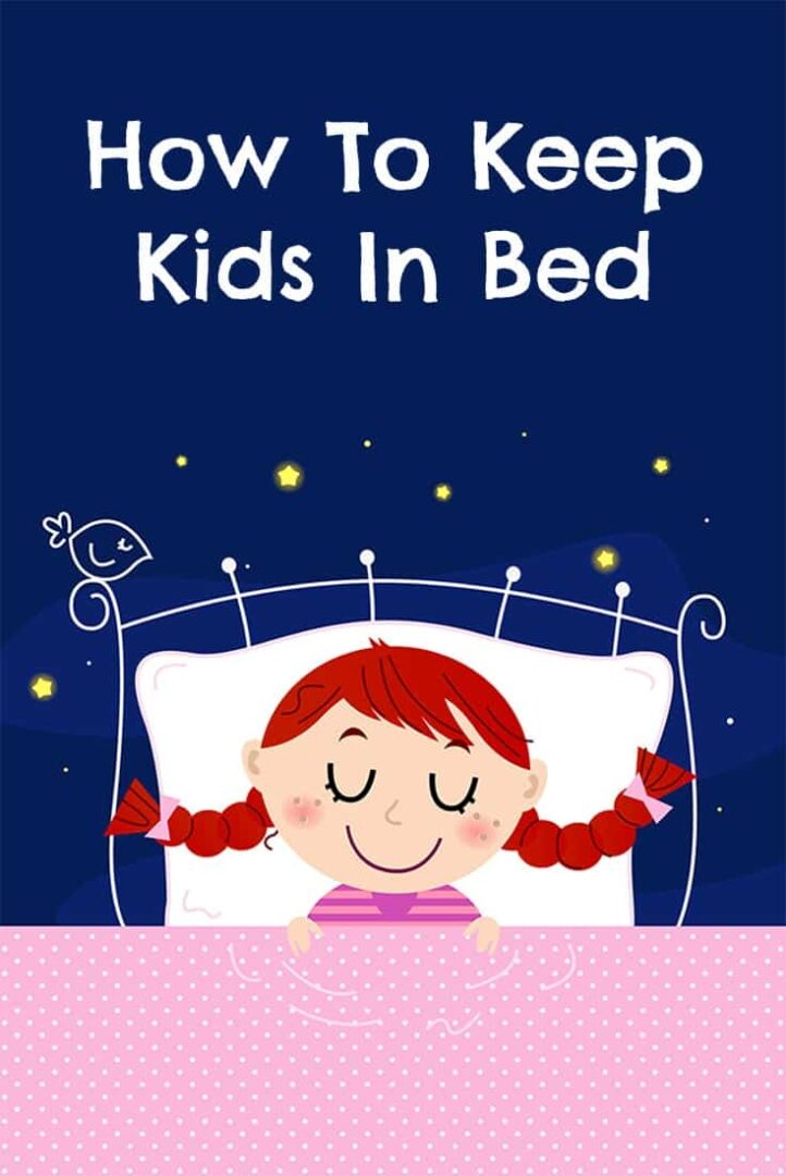 How To Get Kids To Stay In Bed